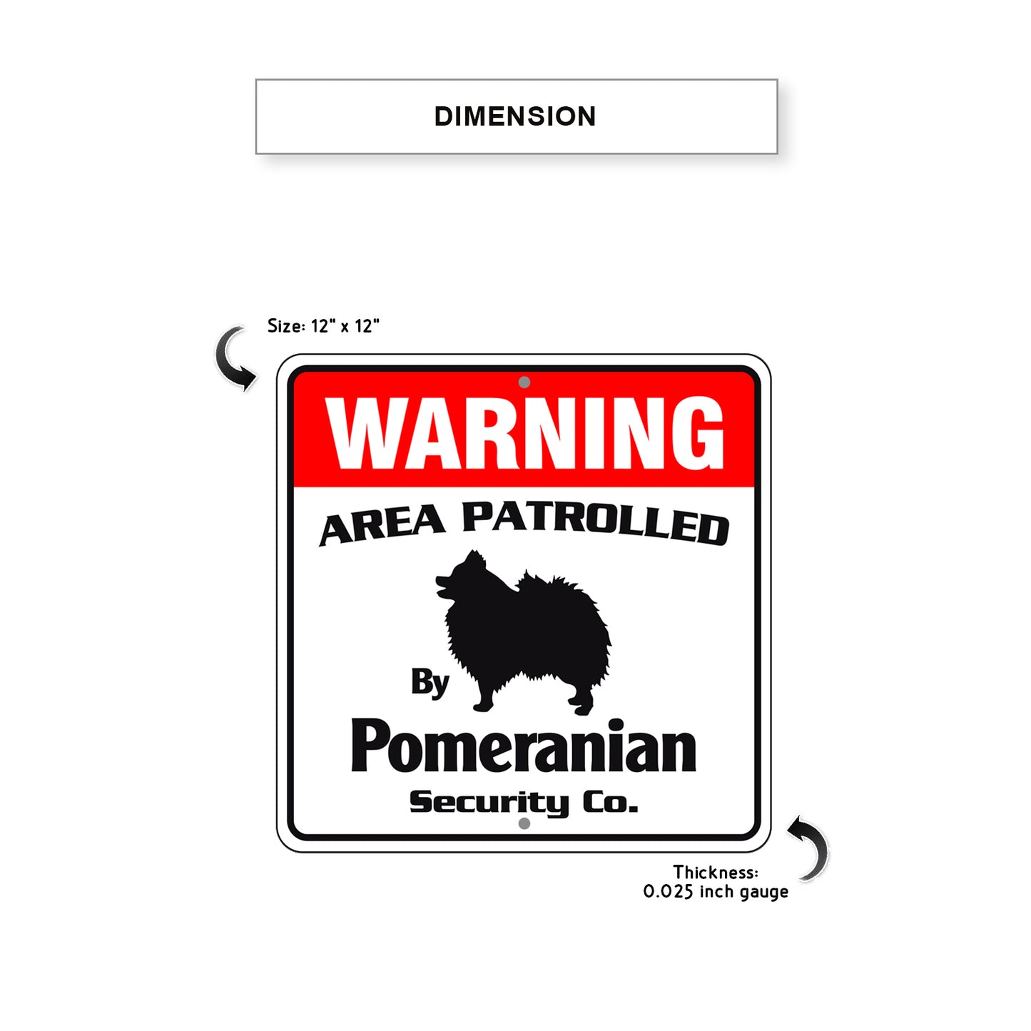 Warning Area Patrolled By Pomeranian Sign Dimension
