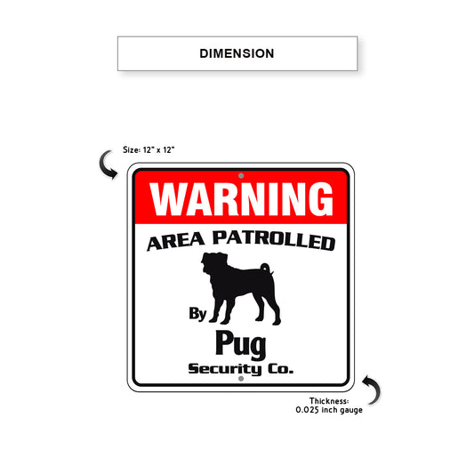 Warning Area Patrolled By Pug Square Sign Dimension