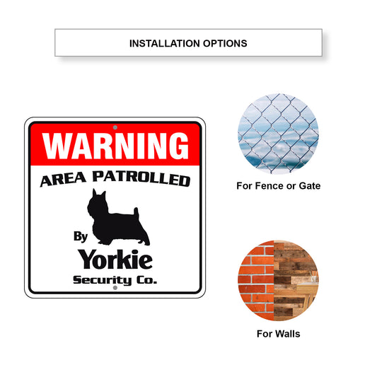 Warning Area Patrolled By Yorkie Sign Installation Options