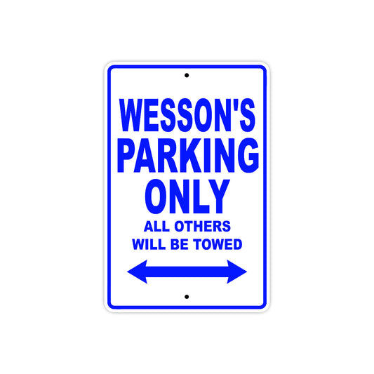 Wesson's Name Parking Only All Others Will Be Towed Sign