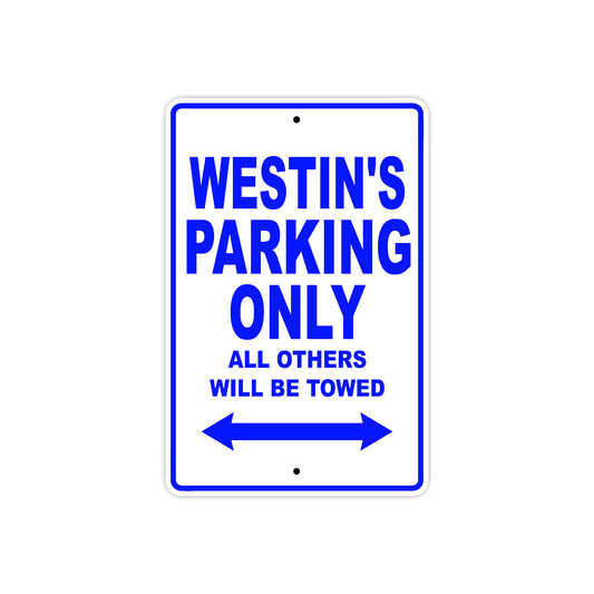 Westin's Name Parking Only All Others Will Be Towed Sign