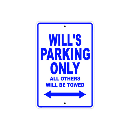 Will's Name Parking Only All Others Will Be Towed Sign