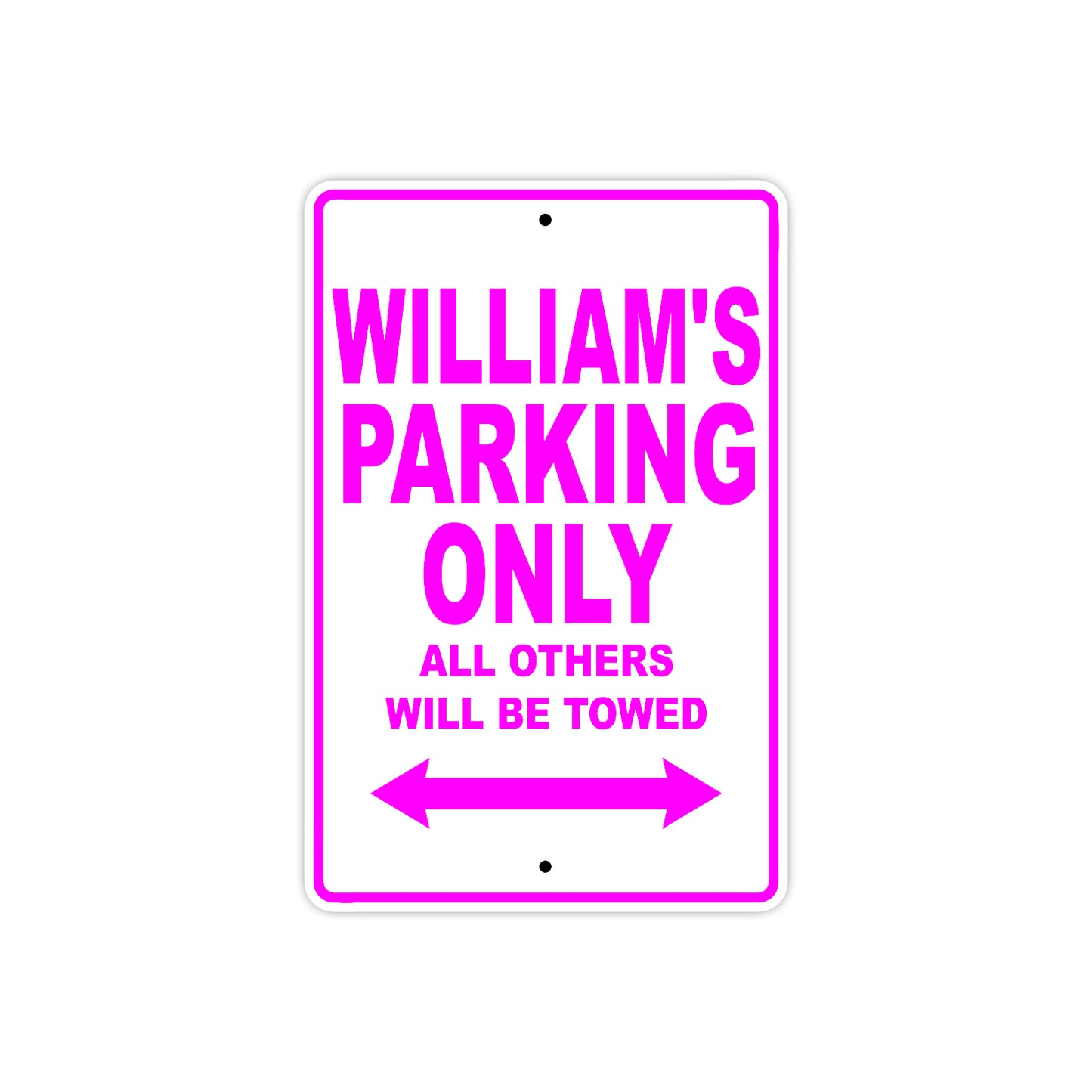 William's Name Parking Only All Others Will Be Towed Metal Sign