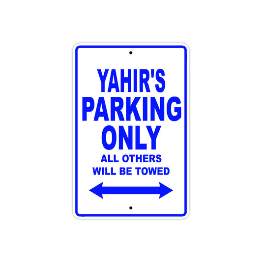 Yahir's Name Parking Only All Others Will Be Towed Sign