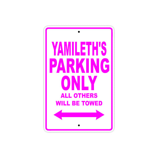 Yamileth's Name Parking Only All Others Will Be Towed Sign