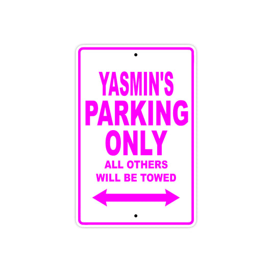 Yasmin's Name Parking Only All Others Will Be Towed Sign