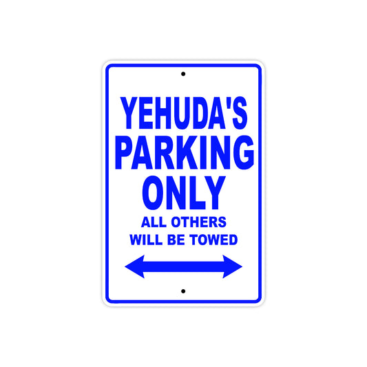 Yehuda's Name Parking Only All Others Will Be Towed Sign