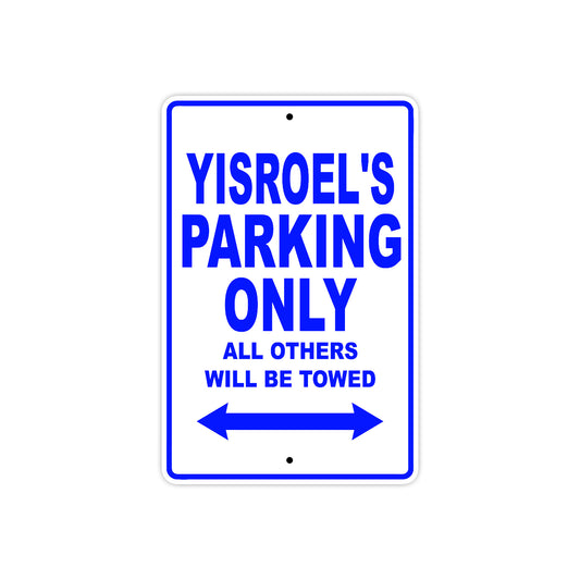 Yisroel's Name Parking Only All Others Will Be Towed Sign