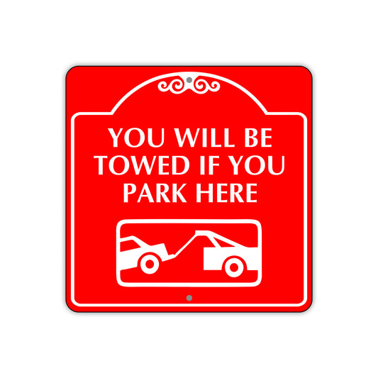 You Will Be Towed if You Park Here Square Sign