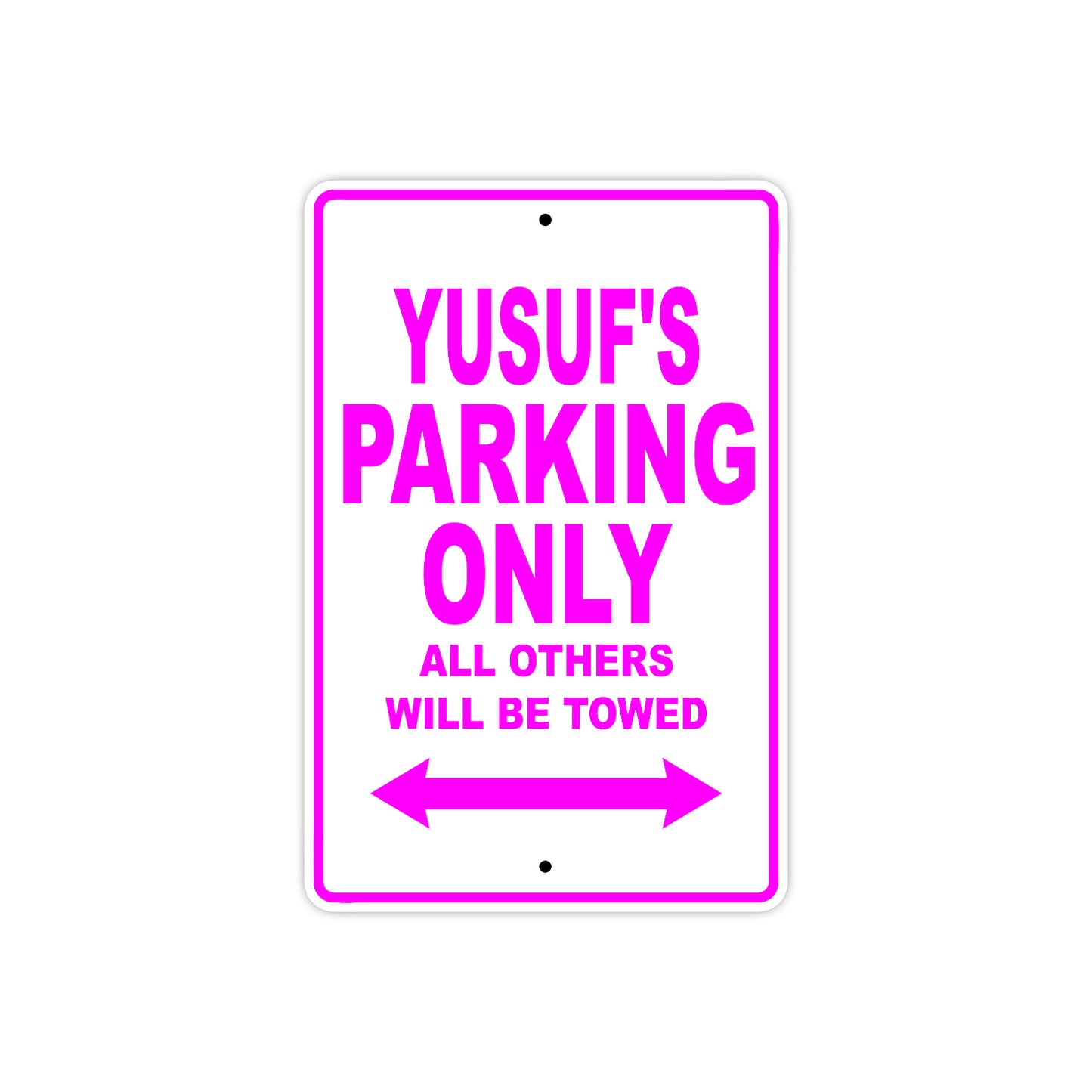 Yusuf's Name Parking Only All Others Will Be Towed Metal Sign