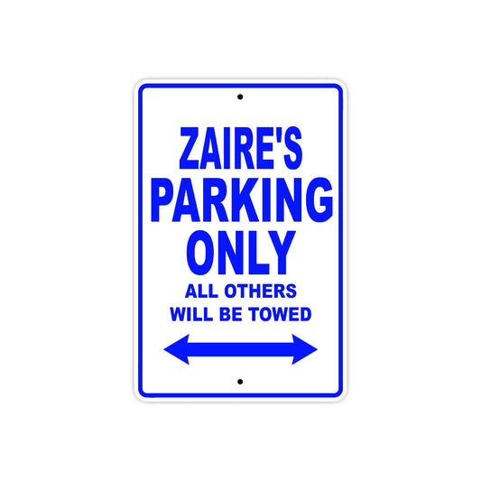 Zaire's Name Parking Only All Others Will Be Towed Sign