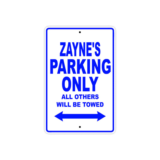 Zayne's Name Parking Only All Others Will Be Towed Sign