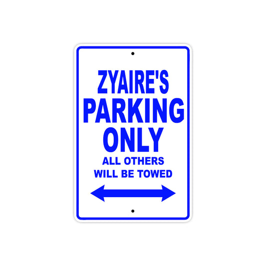 Zyaire's Name Parking Only All Others Will Be Towed Sign