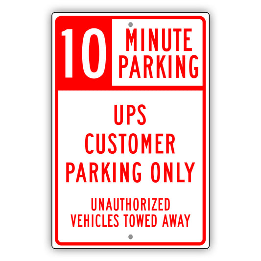 10 Minute Parking UPS Customer Parking Only Metal Plate Sign