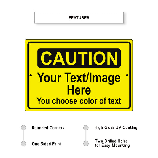 Caution Your Text/Image Here Sign