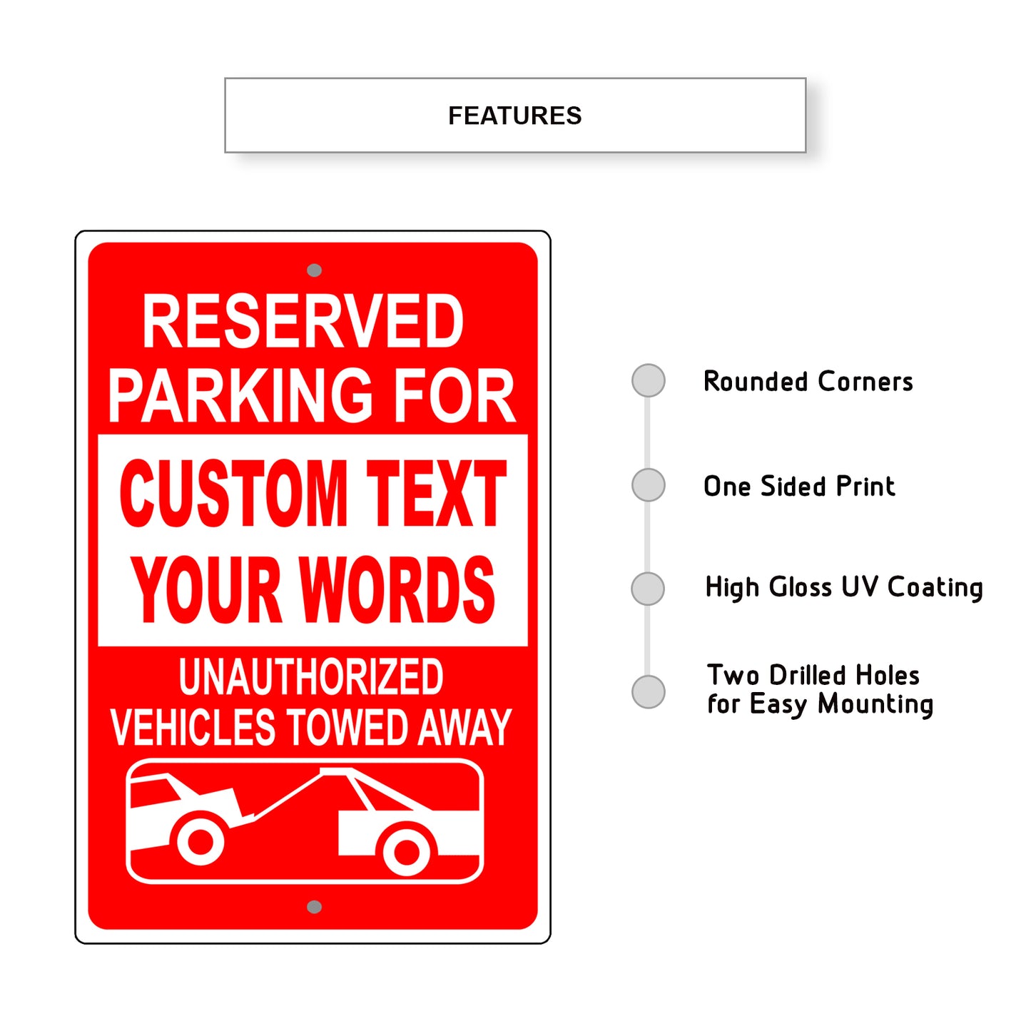 Reserved Parking for Custom Text Your Words Unauthorized Vehicles Towed Away Sign