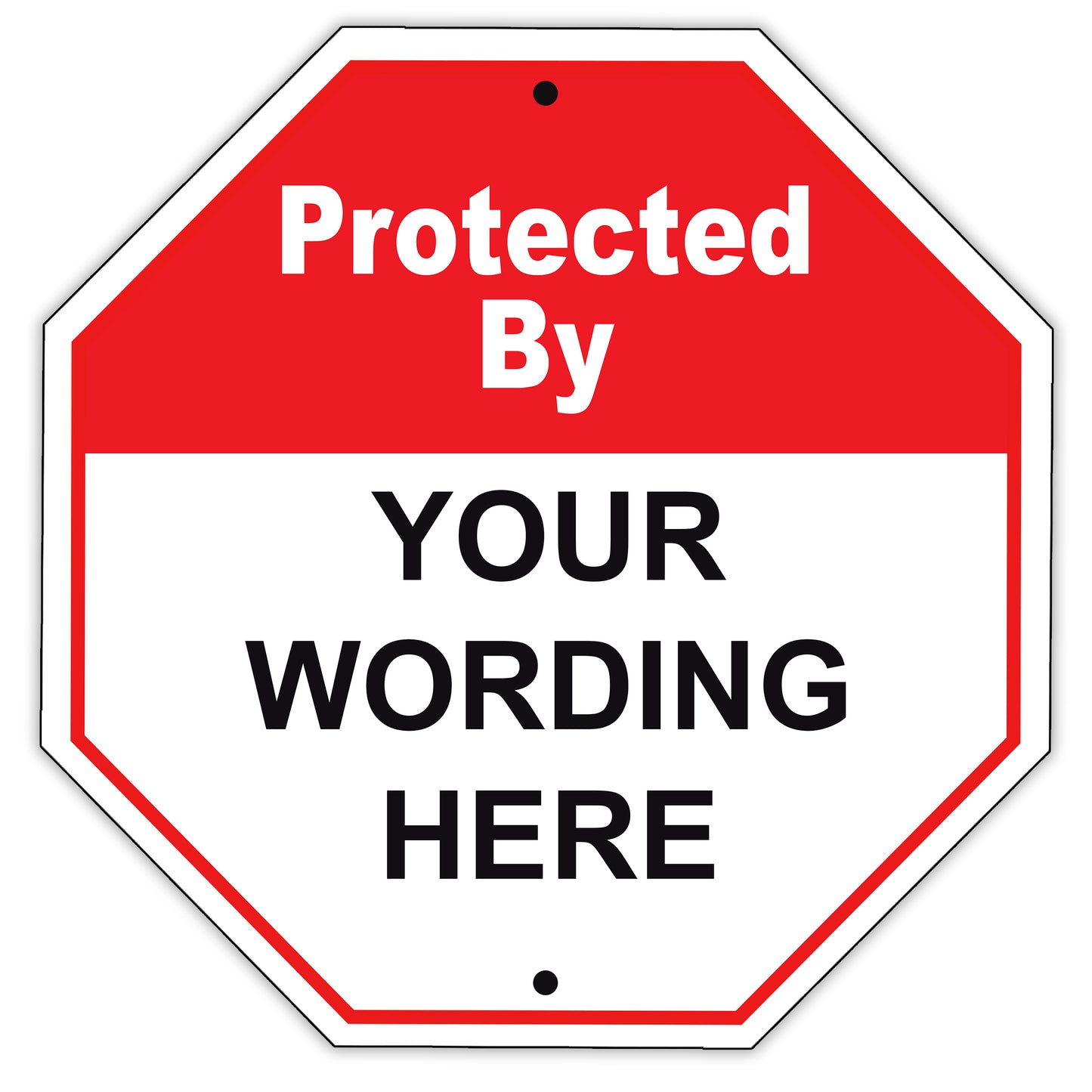 Protected By Your Wording Here Sign