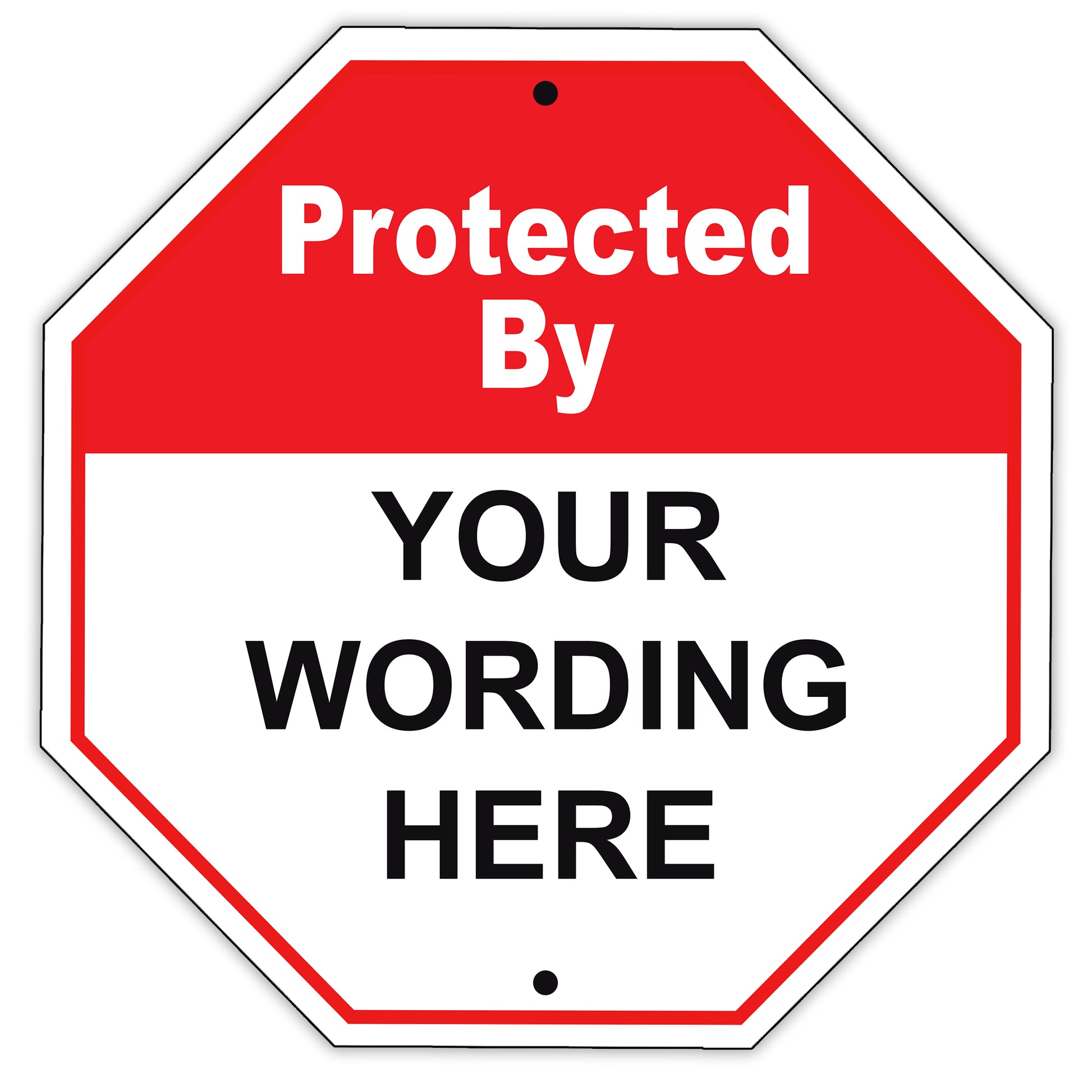 Protected By Your Wording Here Sign