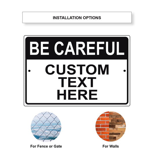 Be Careful Custom Text Here Sign
