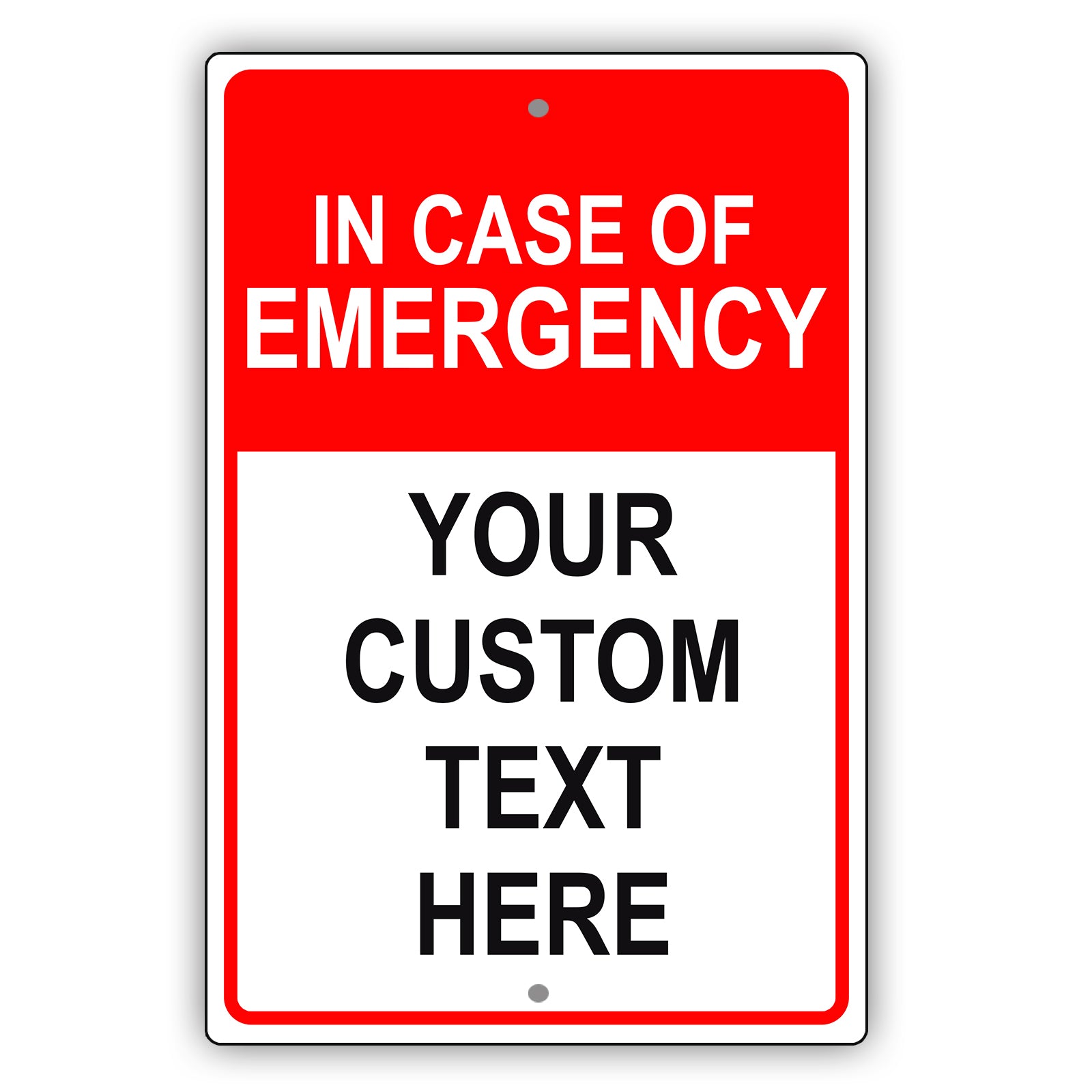 In Case Of Emergency Your Custom Text Here Sign