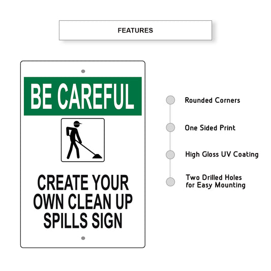 Be Careful Create Your Own Clean Up Spills Sign