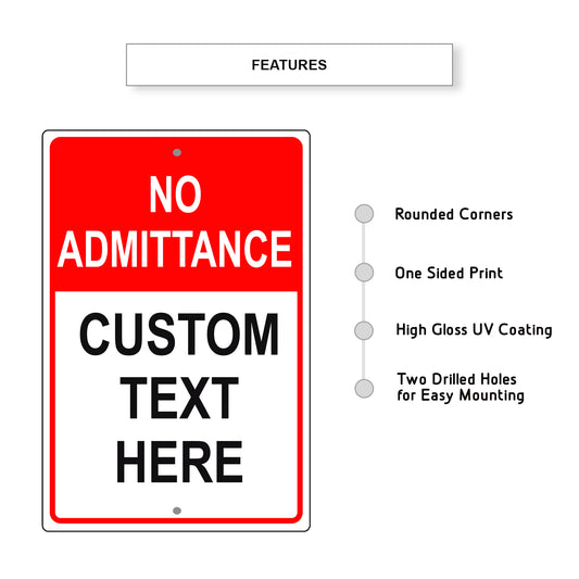 No Admittance Custom Text Here Sign