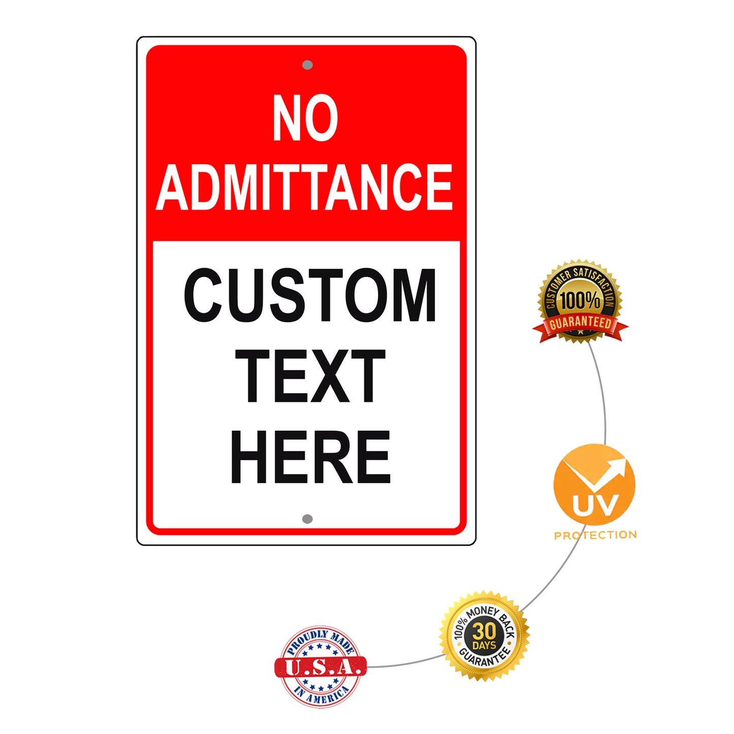 No Admittance Custom Text Here Sign