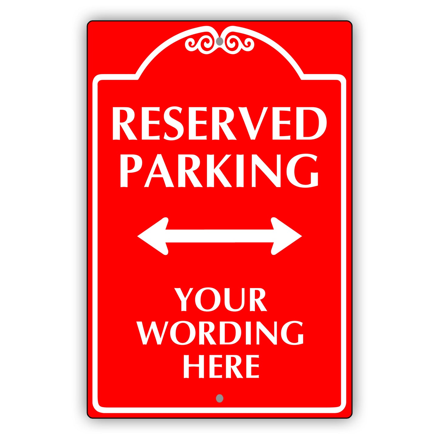 Reserved Parking Your Wording Here Sign