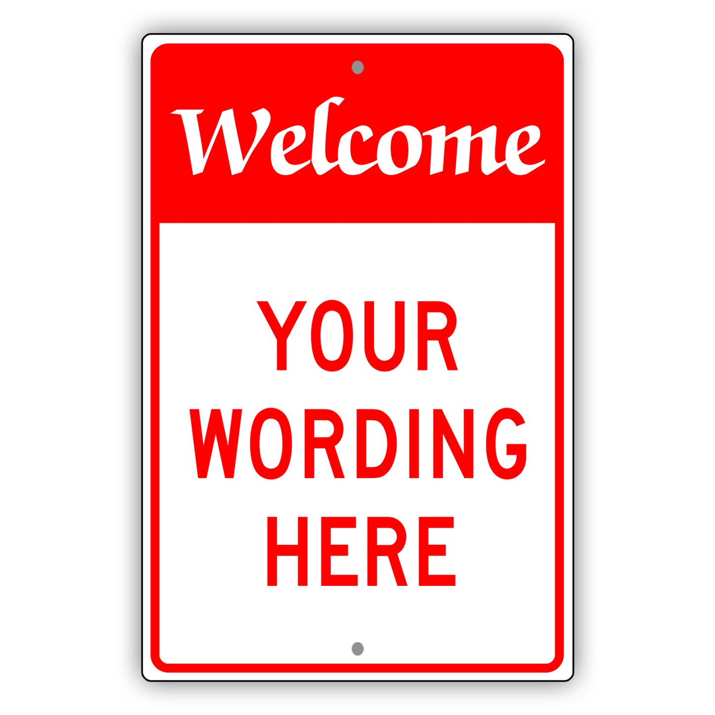 Welcome Your Wording Here Sign