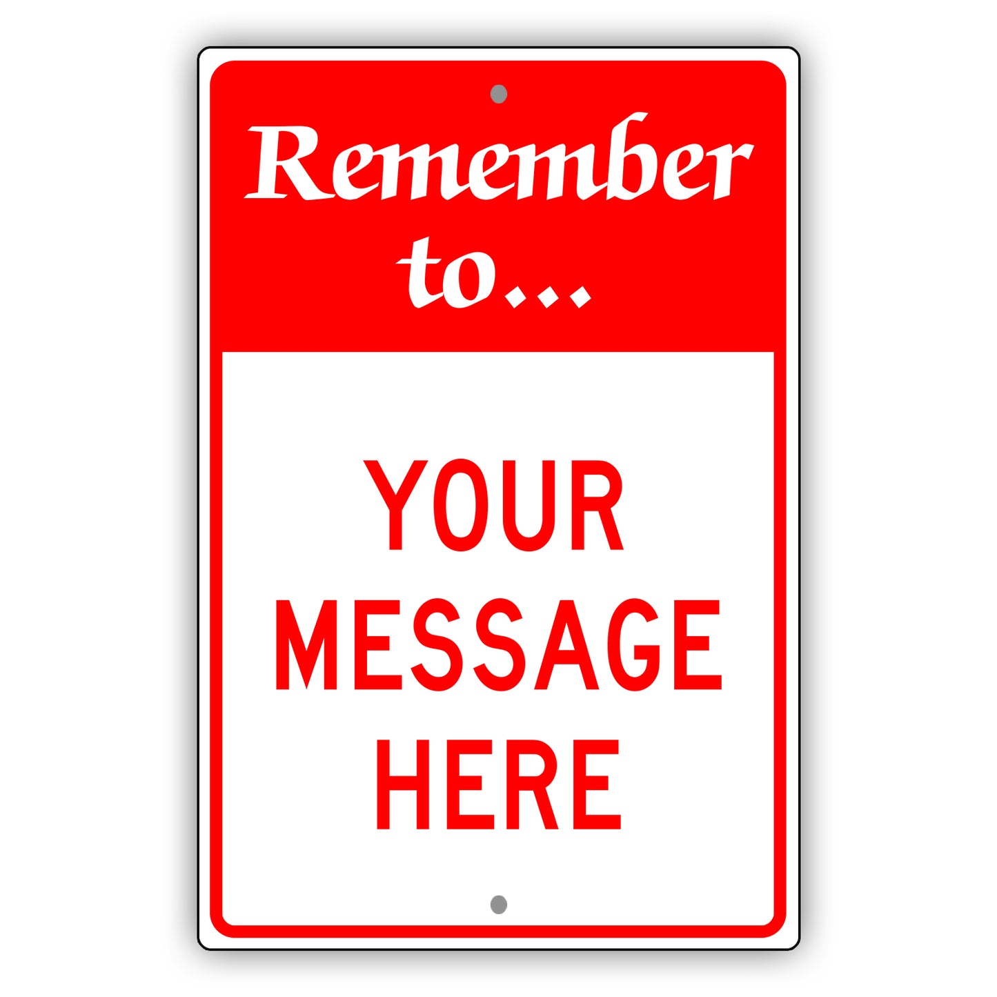 Remember To Your Message Here Sign