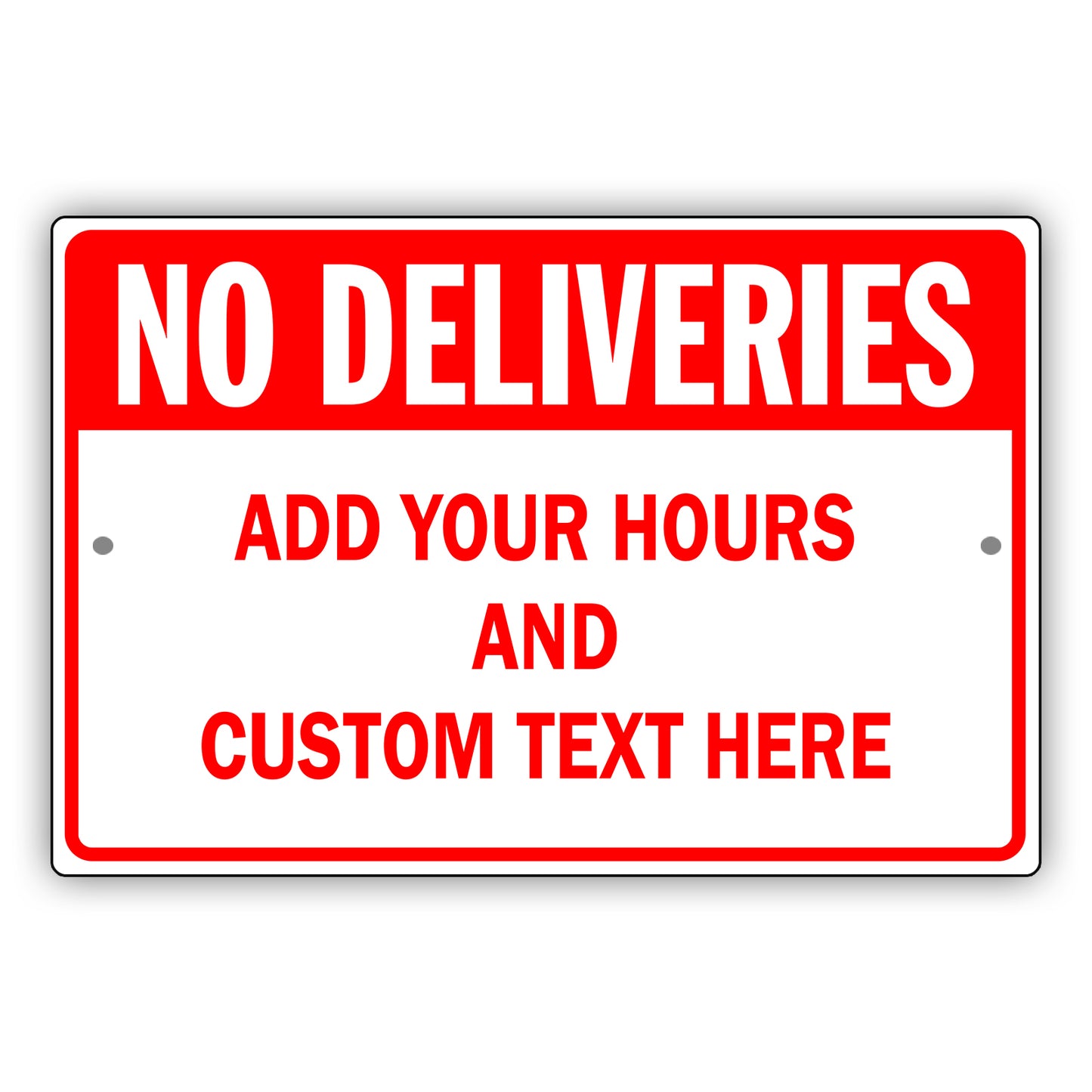No Deliveries Custom Text Here Sign