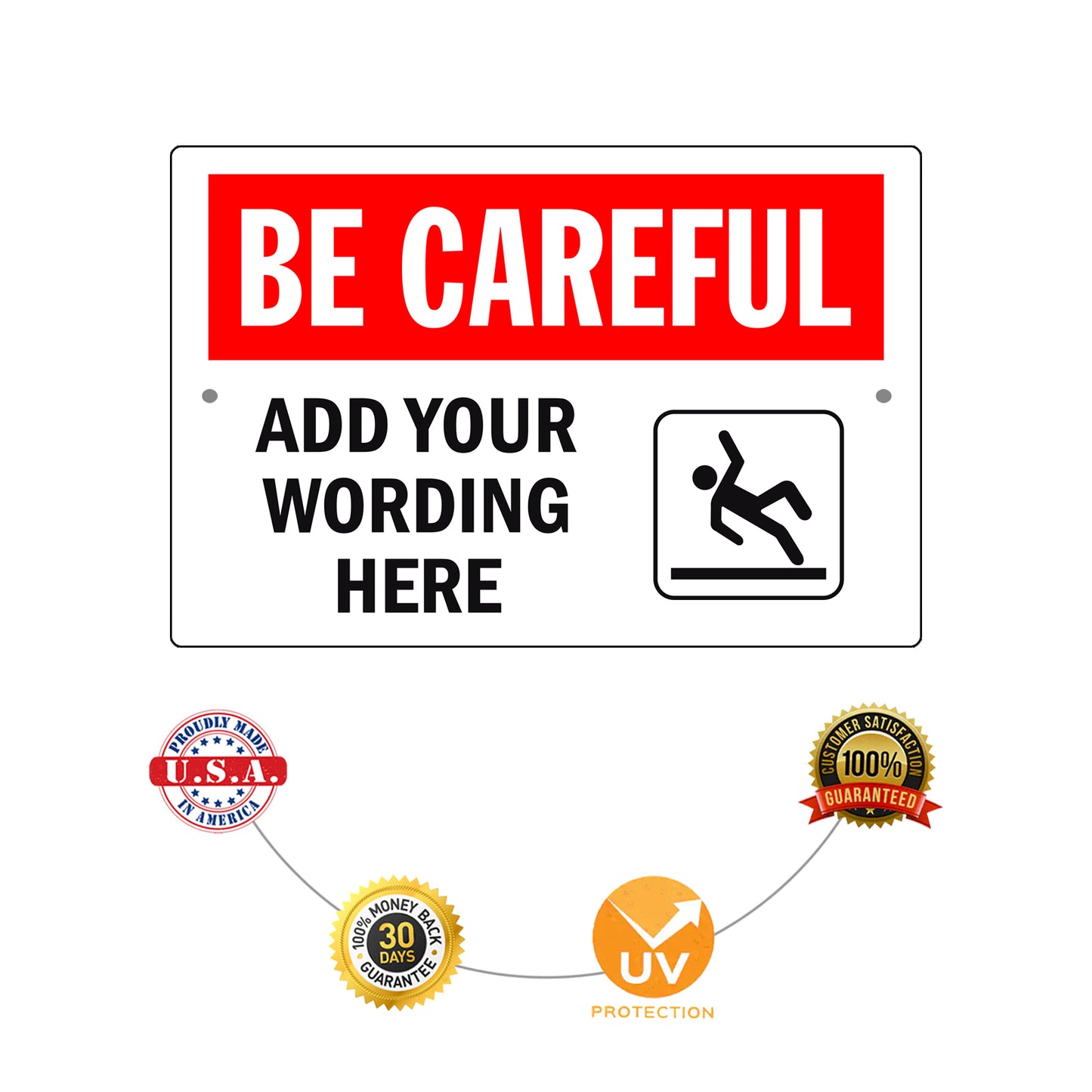 Be Careful Add Your Wording Here Sign