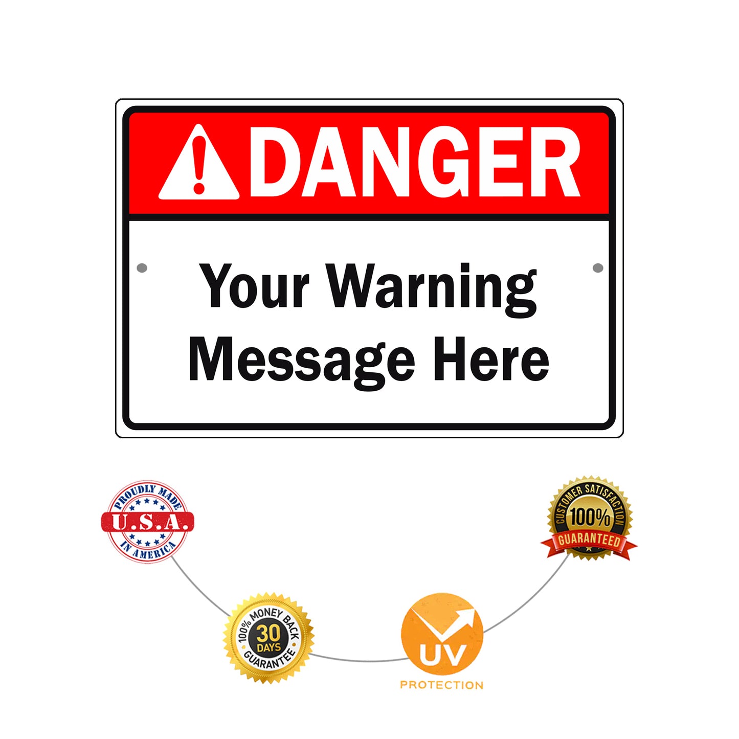 Danger Your Warning Message Here Sign