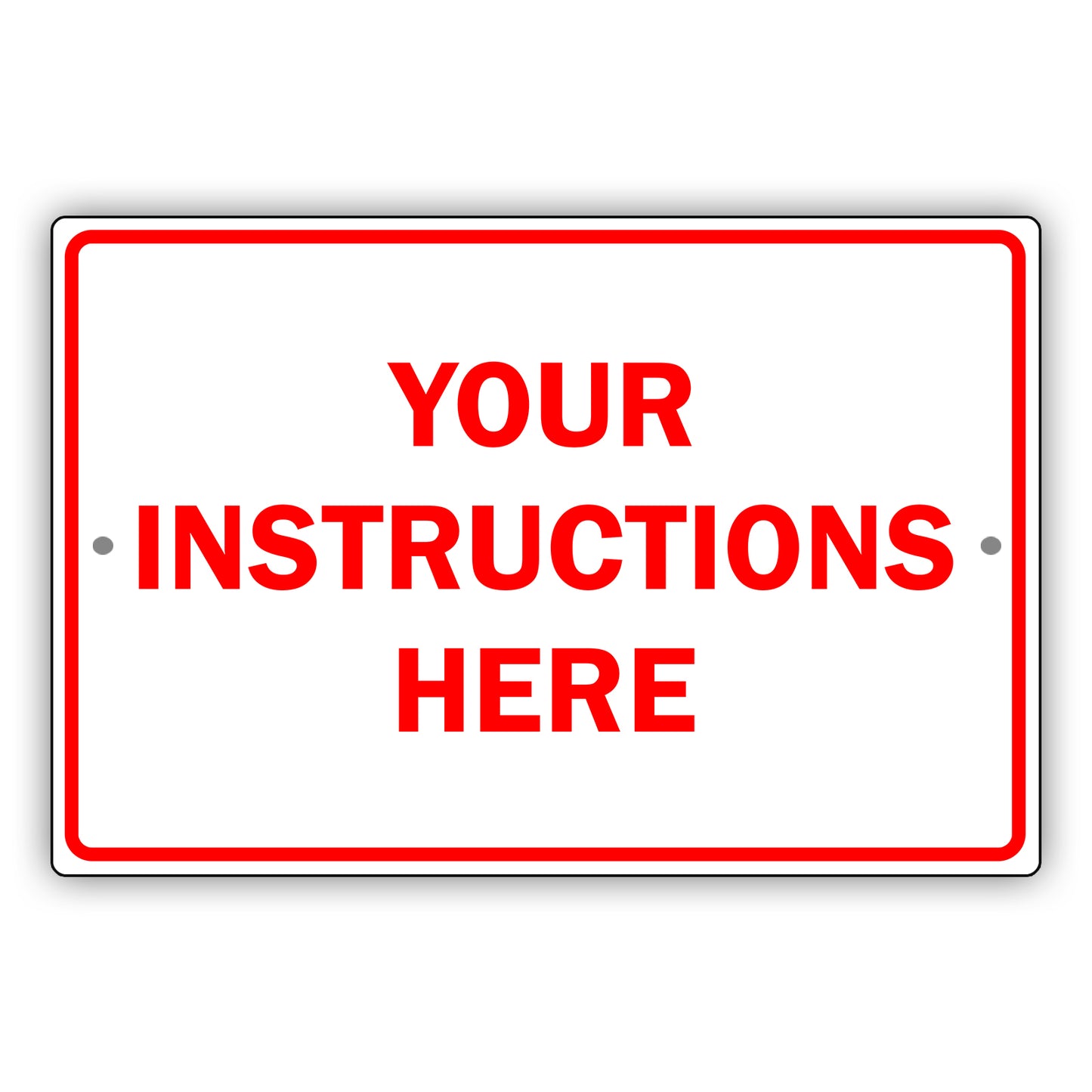 Your Instructions Here Sign