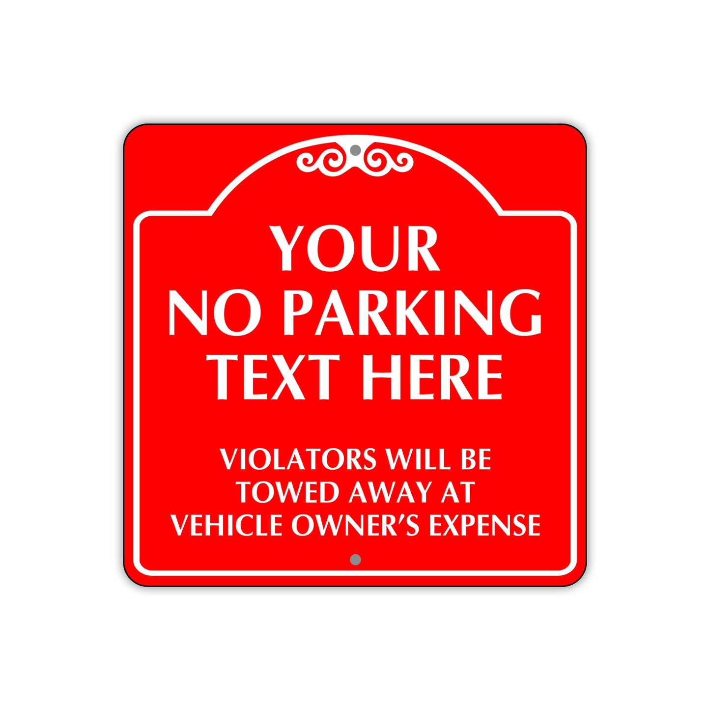 Your no Parking Text Here Sign