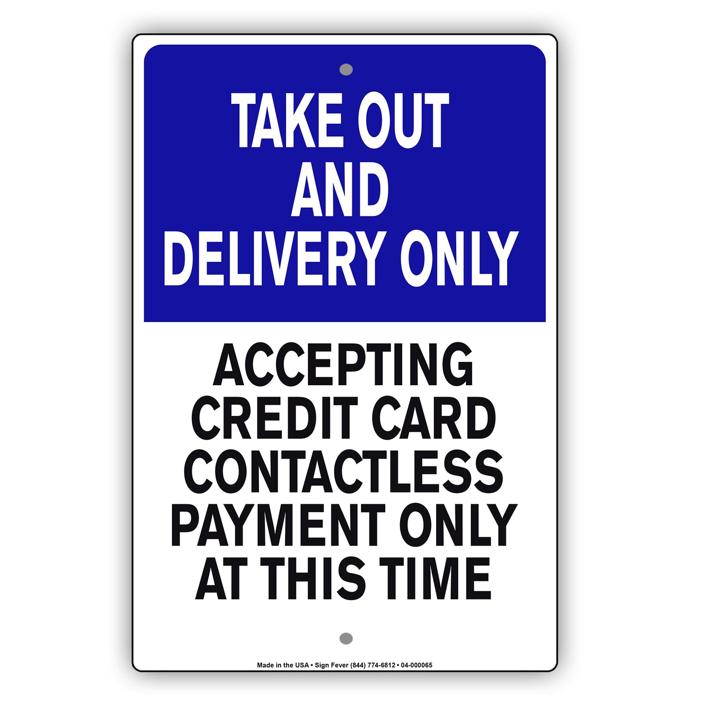 Take Out And Delivery Only Accepting Credit Card Contactless Payment Only At This Time Coronavirus Covid-19 Aluminum Metal Display Sign Plate