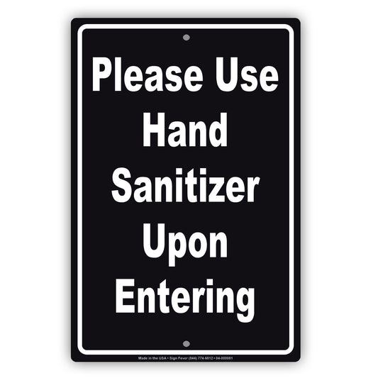 Please Use Hand Sanitizer Upon Entering Aluminum Metal Display Sign Plate