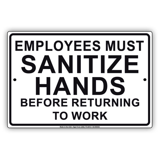 Employees Must Sanitize Hands Before Returning To Work Aluminum Metal Display Sign Plate
