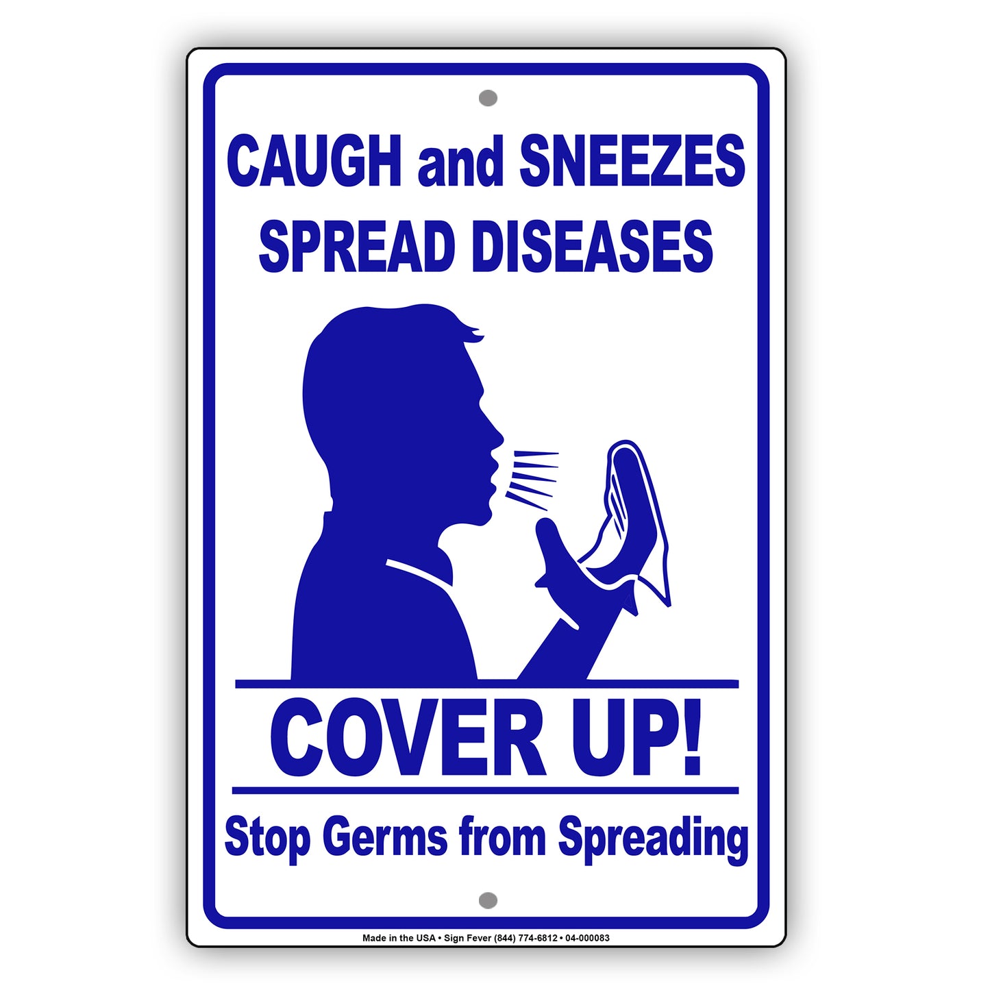 Caugh And Sneezes Spread Diseases Cover Up! Stop Germs From Spreading Sign