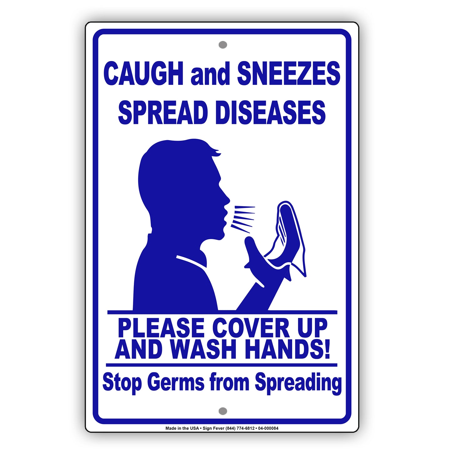 Caugh And Sneezes Spread Diseases Cover Up And Wash Hands! Stop Germs From Spreading Sign