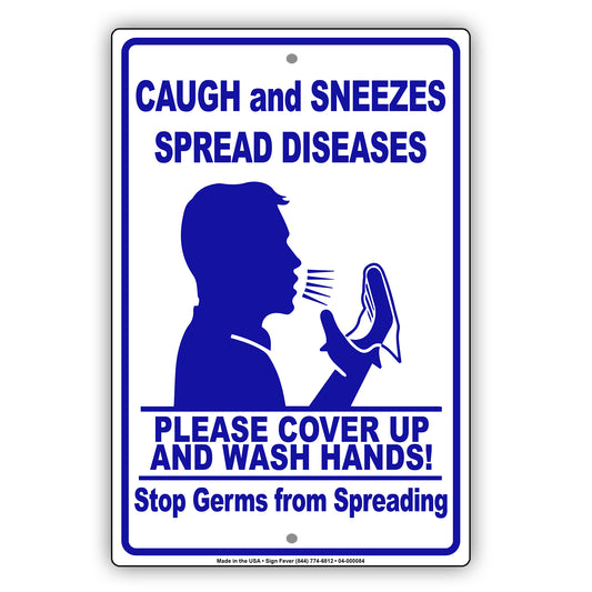 Caugh And Sneezes Spread Diseases Cover Up And Wash Hands! Stop Germs From Spreading Sign