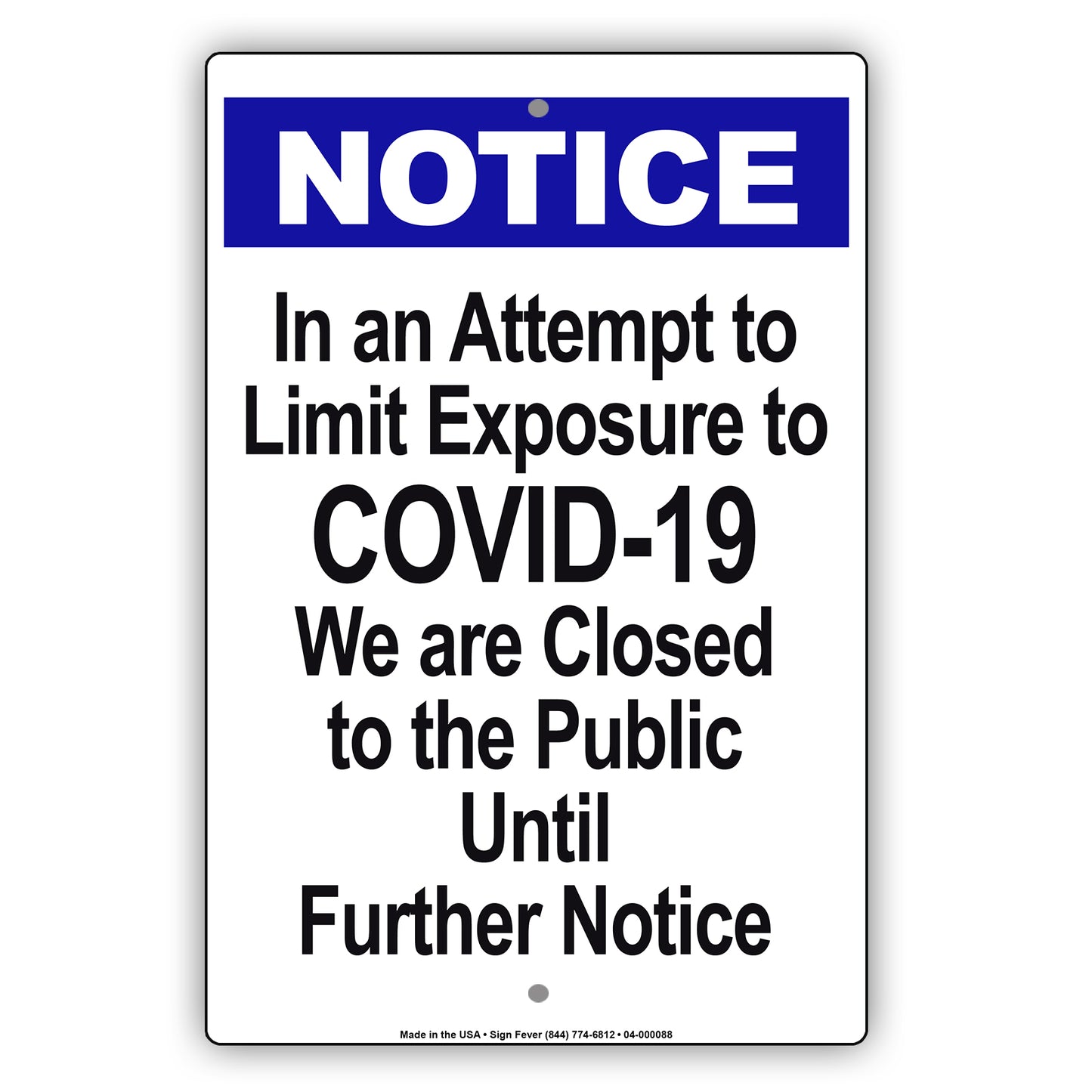 Notice In An Attempt To Limit Exposure To Covid-19 We Are Closed To The Public Until Further Notice Coronavirus Covid-19 Aluminum Metal Display Sign Plate