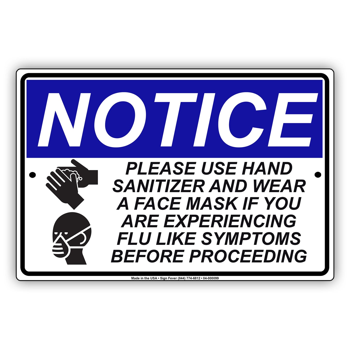 Notice Please Use Hand Sanitizer And Wear A Face Mask If You Are Experiencing Flu Like Symptoms Before Proceeding Coronavirus Covid-19 Aluminum Metal Display Sign Plate