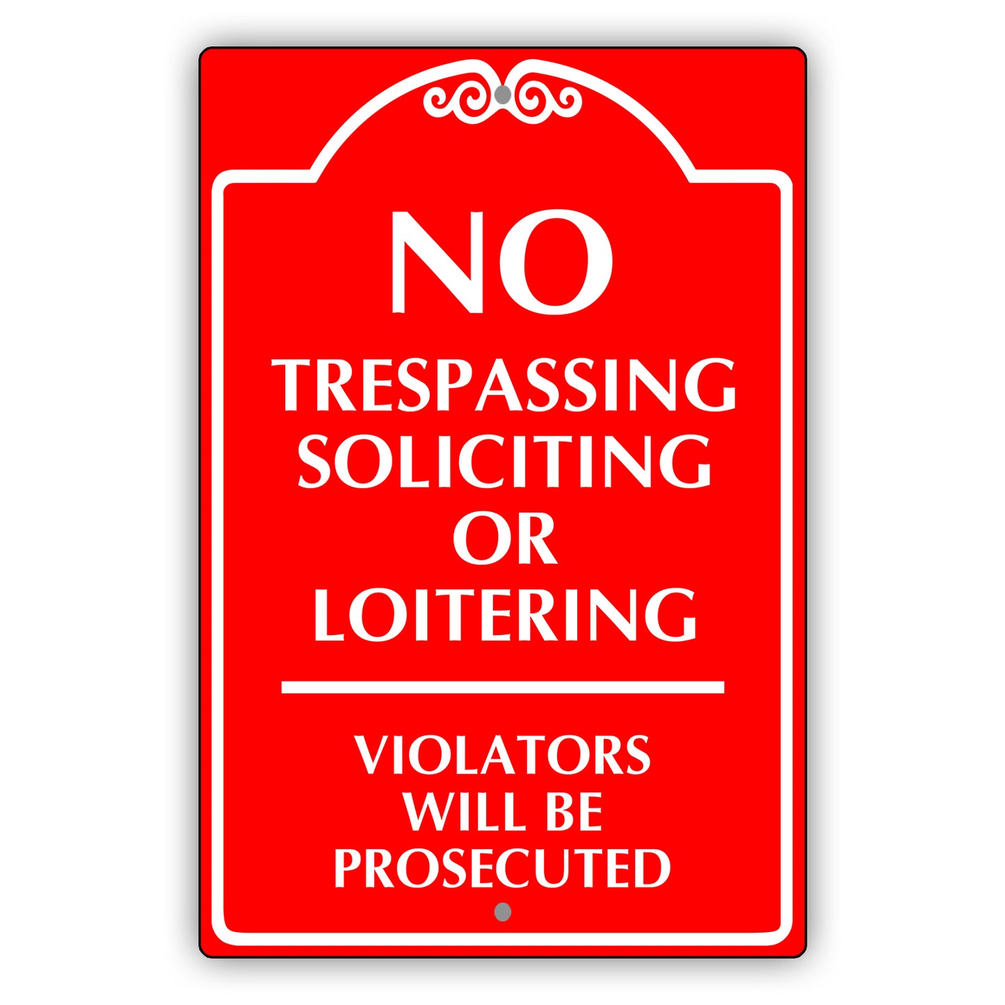 No Trespassing Soliciting Or Loitering Violators Will Be Prosecuted Sign