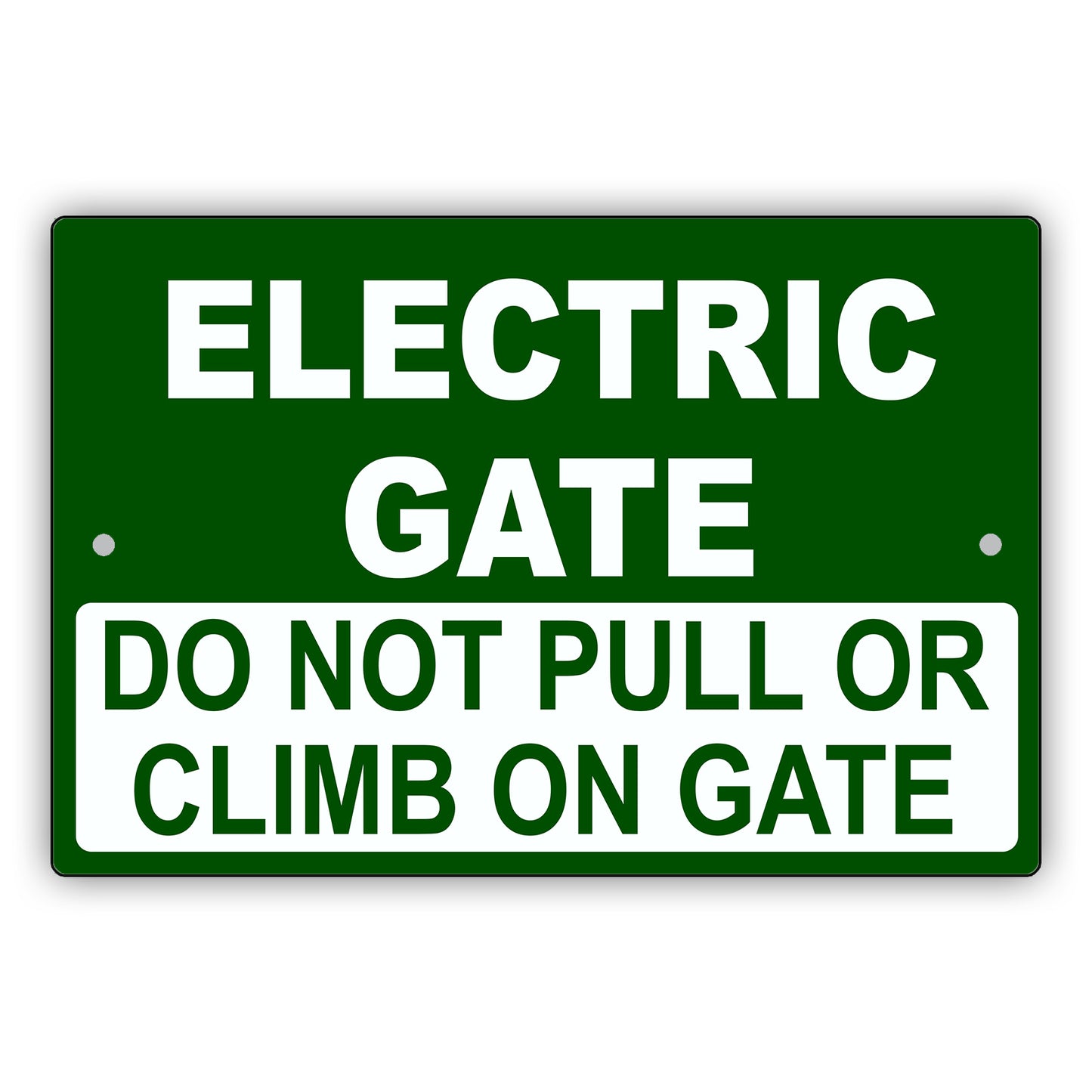Electric Gate Do Not Pull Or Climb On Gate Sign