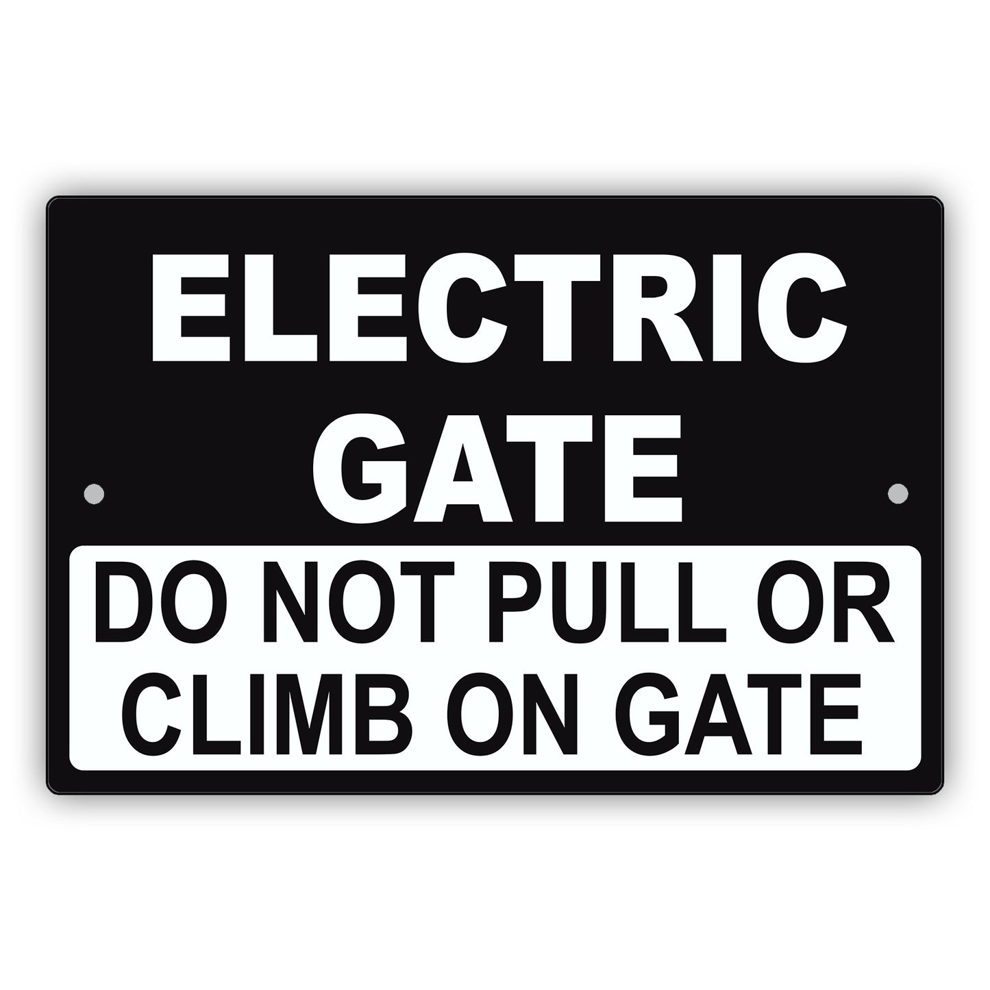 Electric Gate Do Not Pull Or Climb On Gate Sign