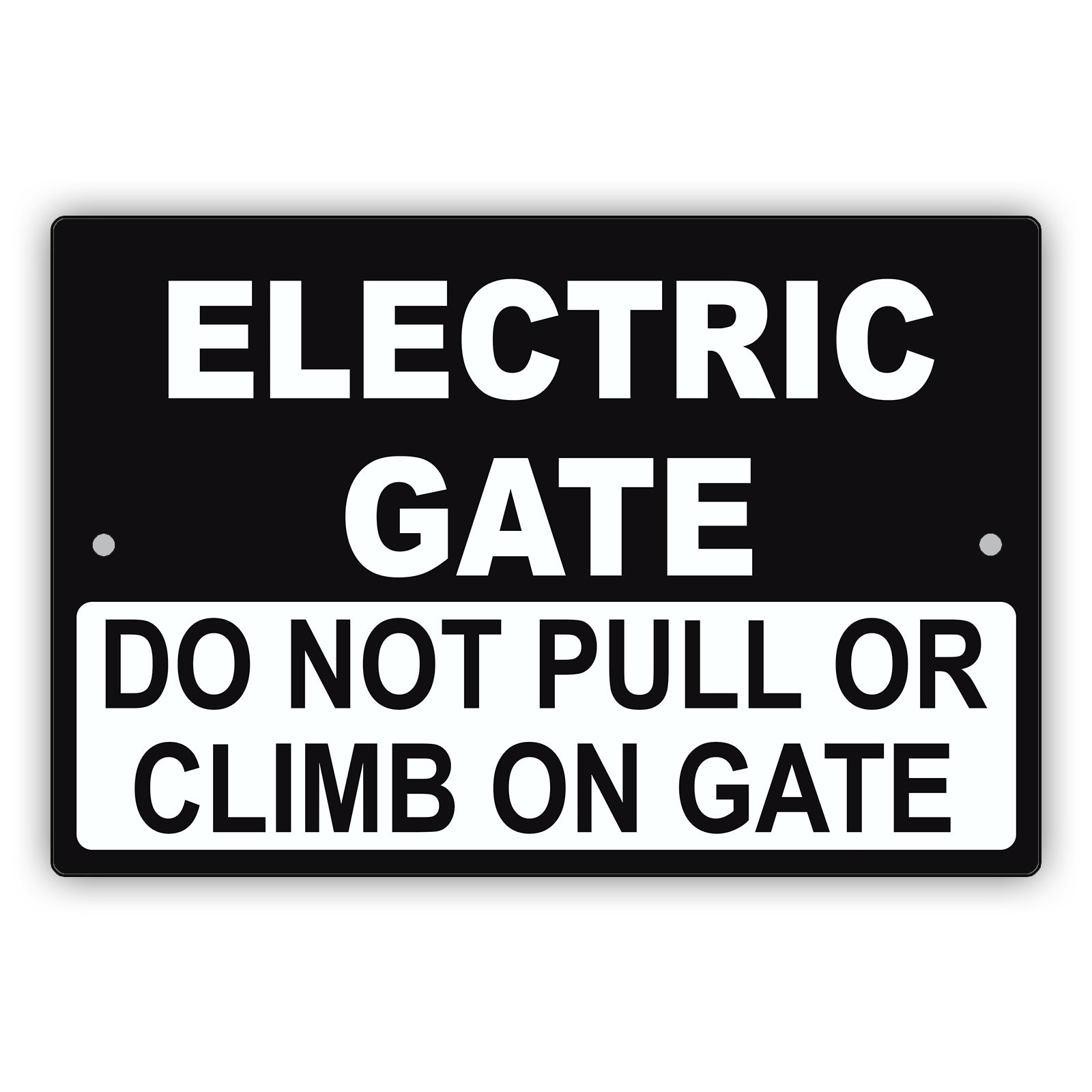 Electric Gate Do Not Pull Or Climb On Gate Sign