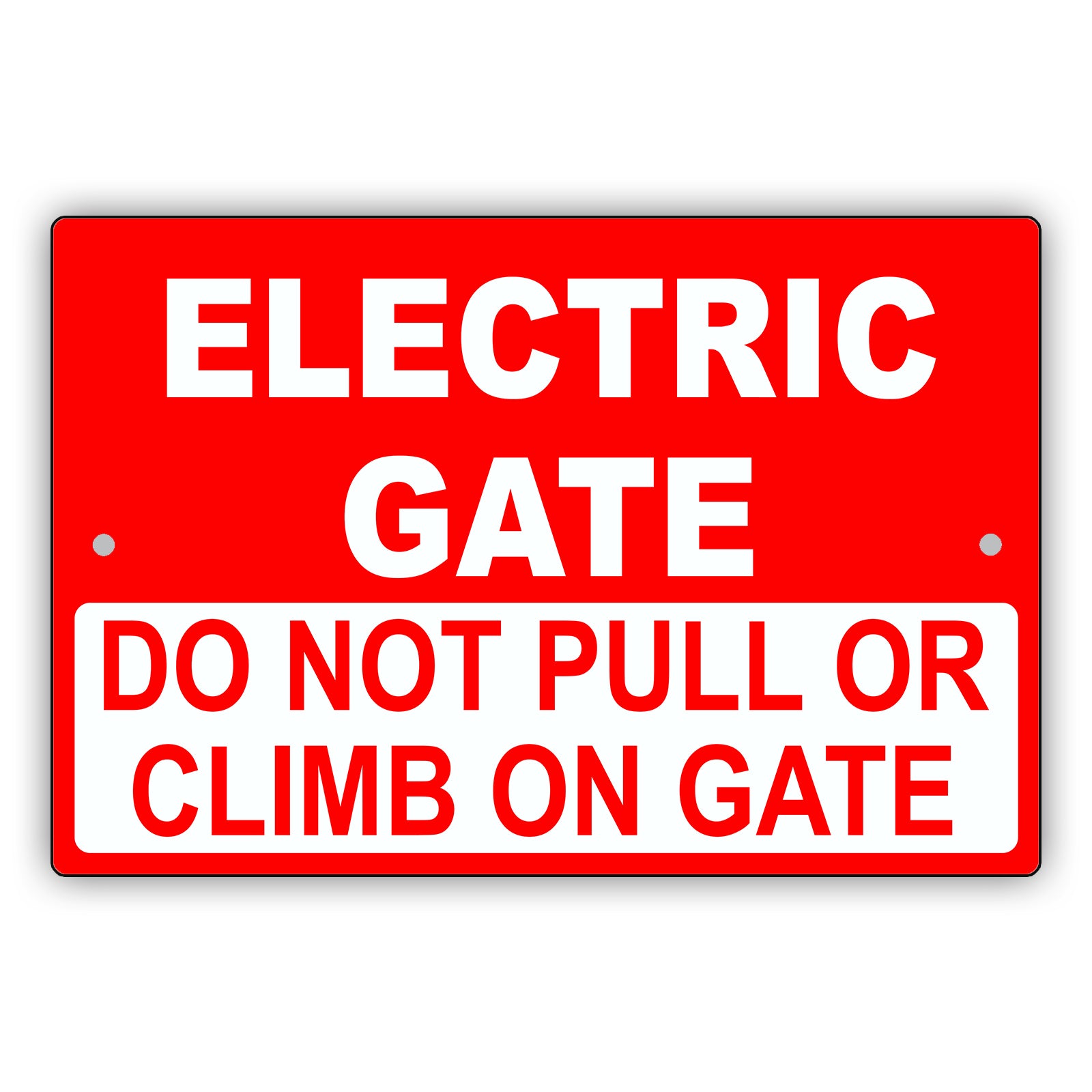 Electric Gate Do Not Pull Or Climb On Gate Sign