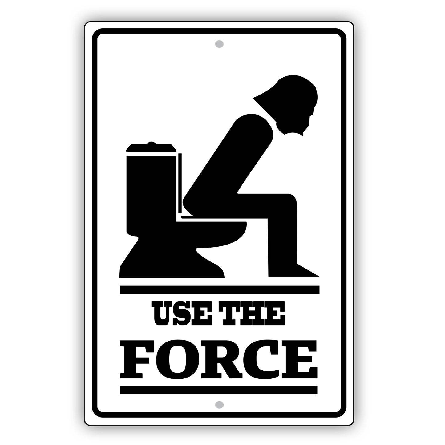 Use The Force Funny Aluminum Sign