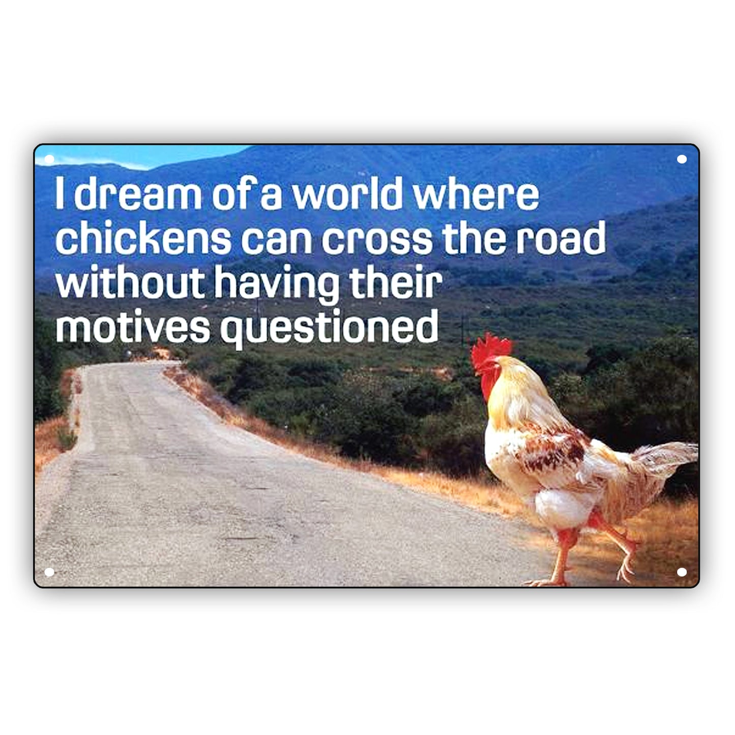 I Dream Of A World Where Chickens Can Cross The Road Vintage Retro Decor Wall Shop Man Cave Bar Aluminum Metal Novelty Sign Plate